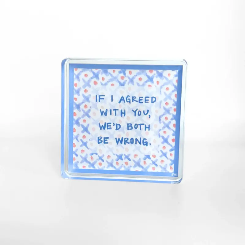 ‘Both Be Wrong’ Playfully Relatable Acrylic Phrase Block